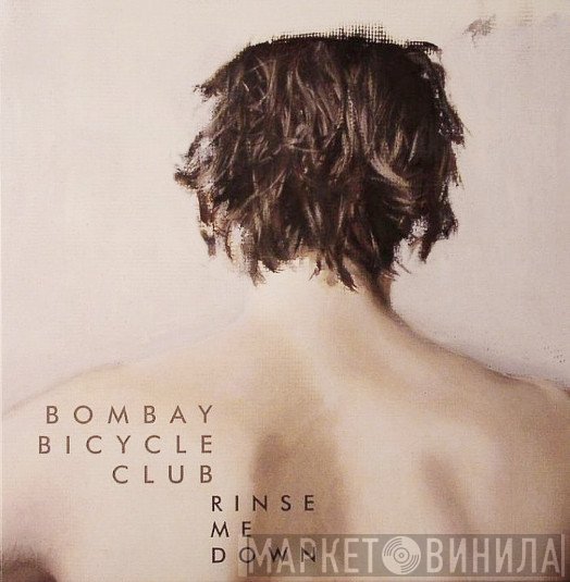 Bombay Bicycle Club  - Rinse Me Down