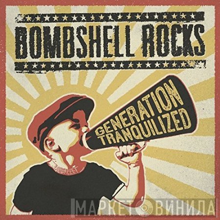 Bombshell Rocks  - Generation Tranquilized