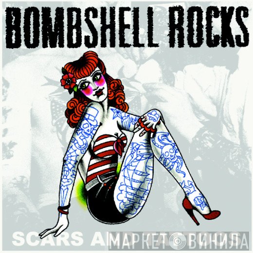 Bombshell Rocks  - Scars And Tattoos