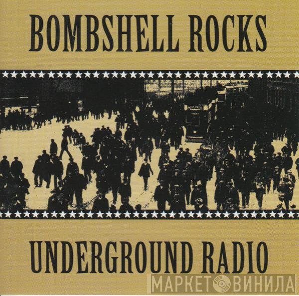 Bombshell Rocks  - Underground Radio