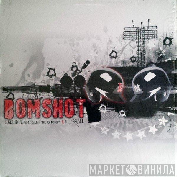 Bomshot - Get Hype / Kill Em All