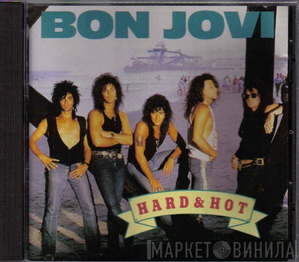 Bon Jovi  - Hard & Hot