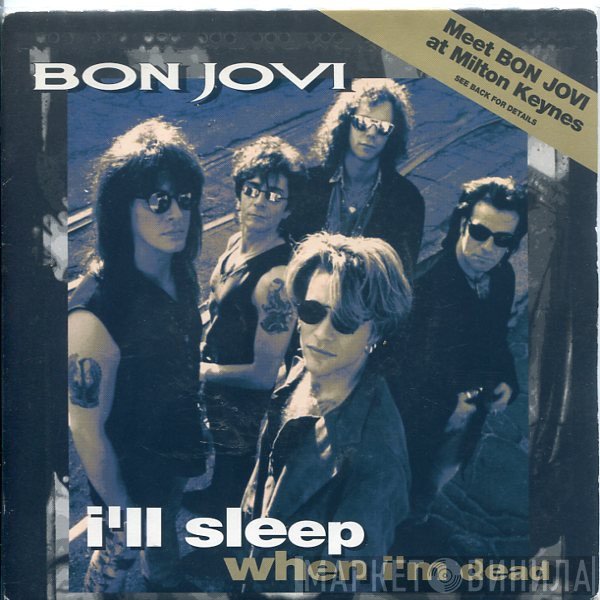 Bon Jovi - I'll Sleep When I'm Dead
