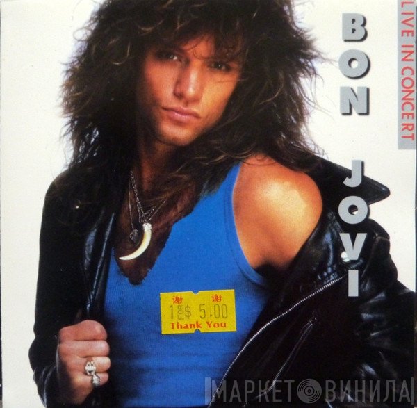 Bon Jovi  - Live In Concert