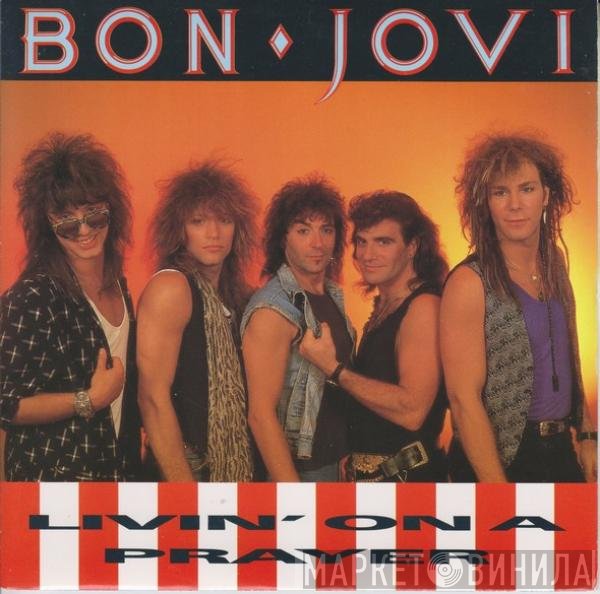 Bon Jovi - Livin' On A Prayer