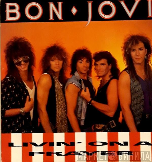 Bon Jovi - Livin' On A Prayer