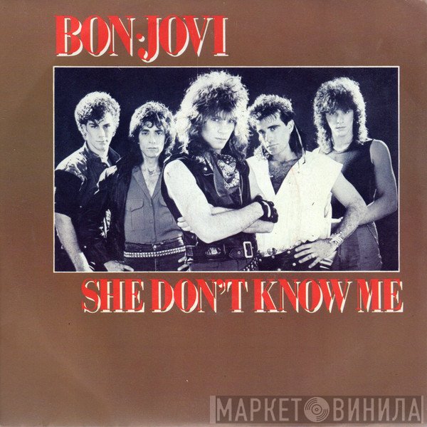 Bon Jovi - She Don't Know Me
