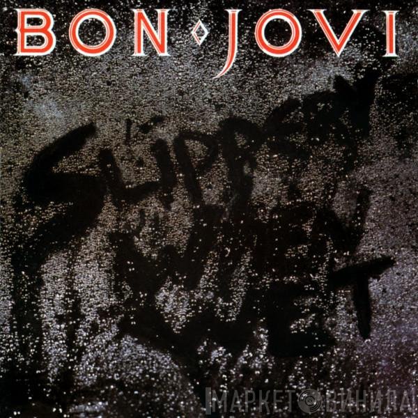 Bon Jovi - Slippery When Wet