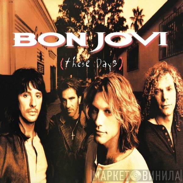 Bon Jovi  - These Days