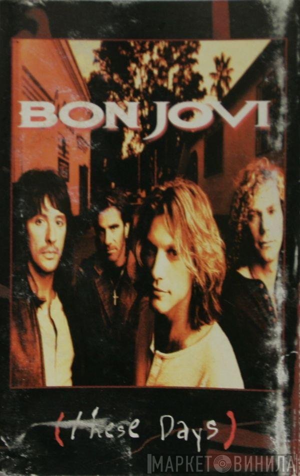 Bon Jovi  - These Days
