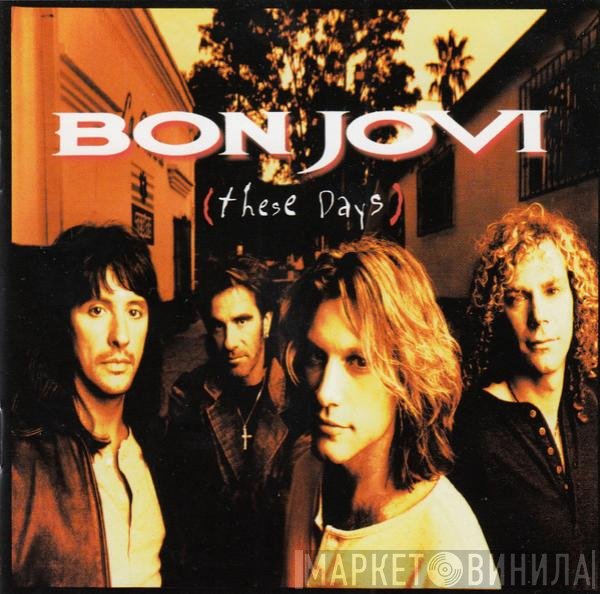 Bon Jovi  - These Days