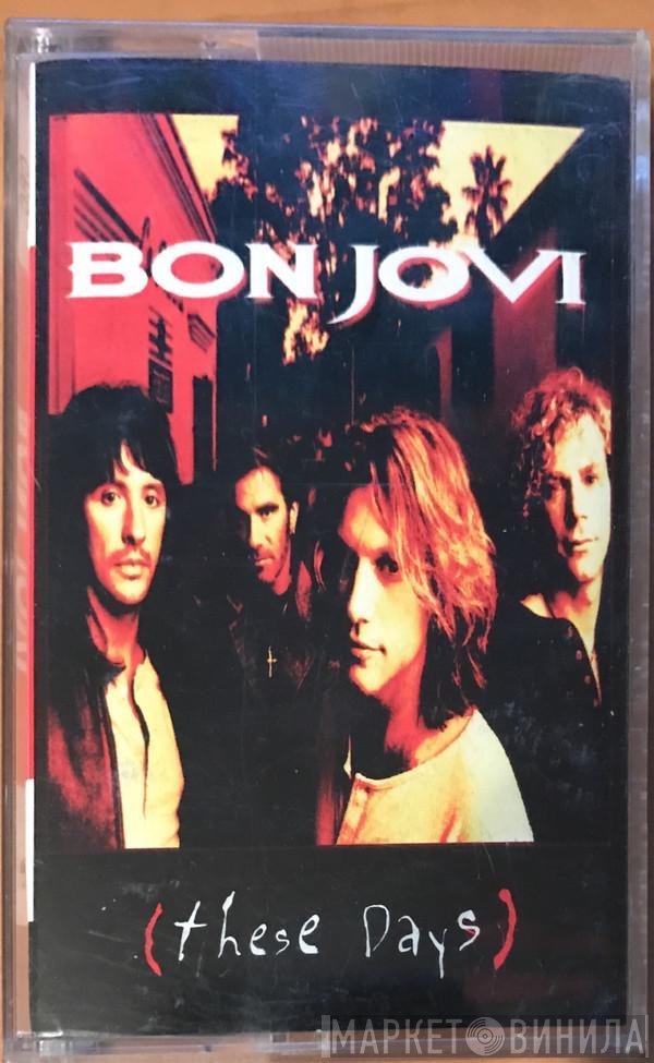 Bon Jovi  - These Days