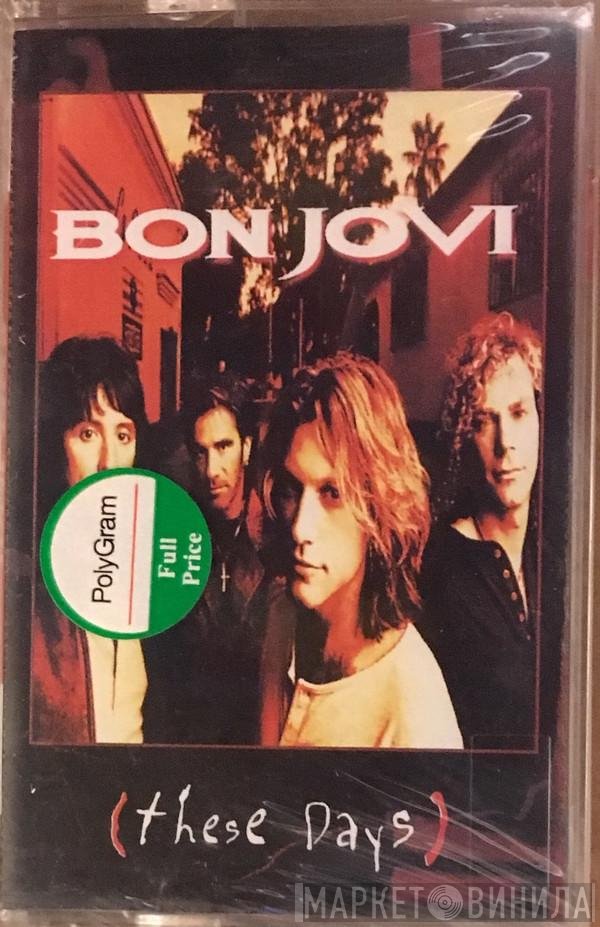 Bon Jovi  - These Days