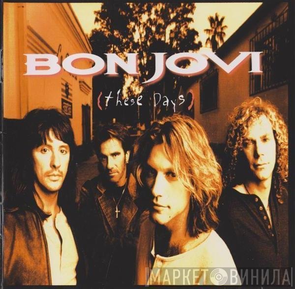 Bon Jovi  - These Days