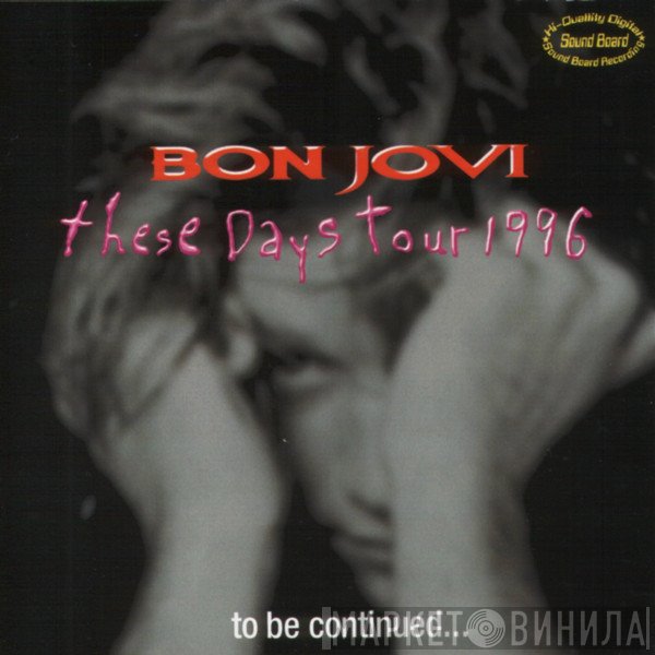 Bon Jovi  - To Be Continued...