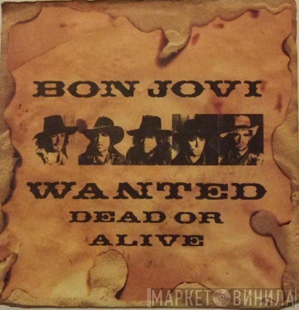 Bon Jovi - Wanted Dead Or Alive
