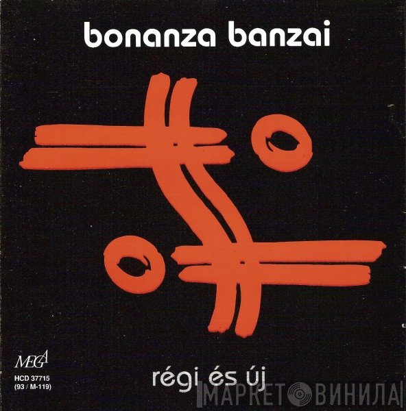 Bonanza Banzai  - Régi És Új