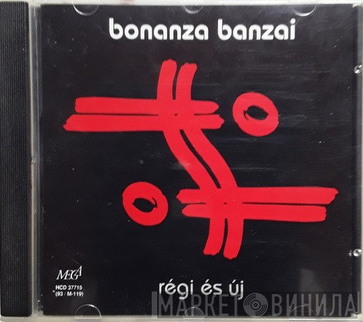 Bonanza Banzai  - Régi És Új