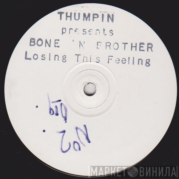 Bone 'n' Brothers - I'm Losing This Feeling
