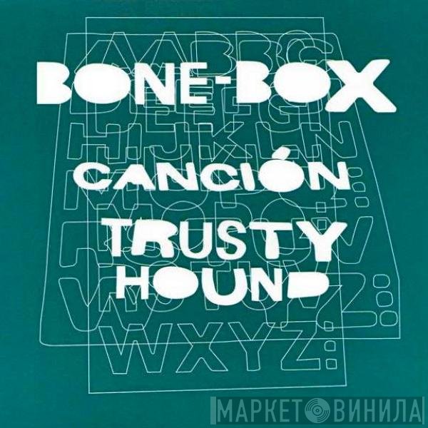 Bone-Box - Canción / Trusty Hound