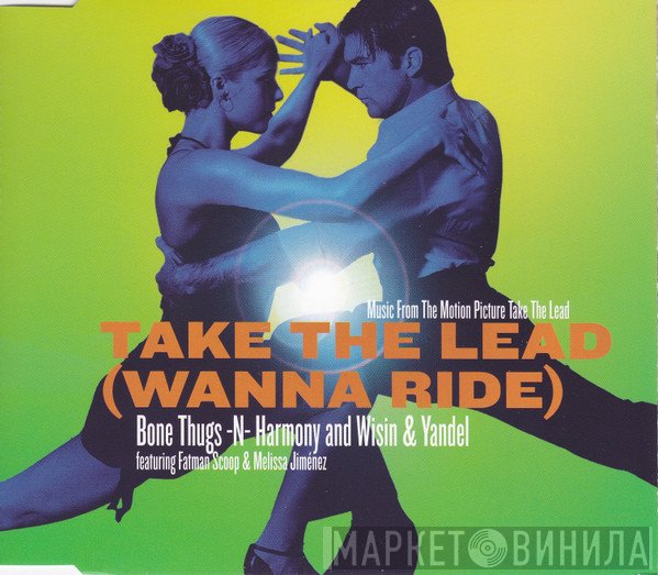 Bone Thugs-N-Harmony And Wisin Y Yandel  - Take The Lead (Wanna Ride)