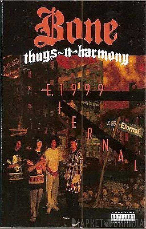 Bone Thugs-N-Harmony  - E. 1999 Eternal