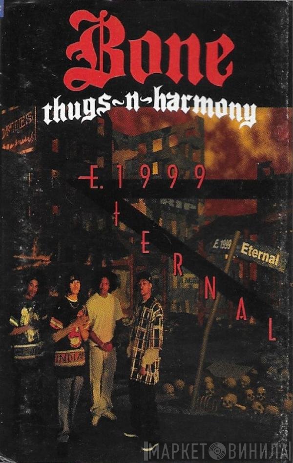 Bone Thugs-N-Harmony  - E. 1999 Eternal