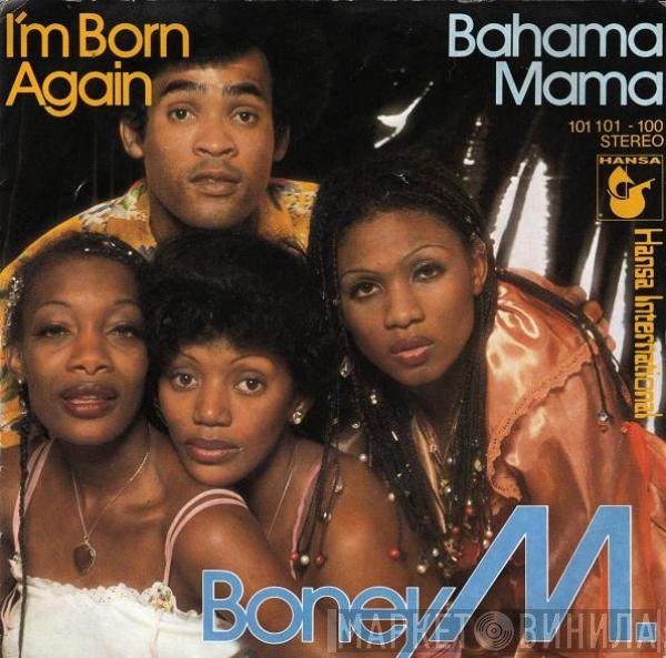 Boney M.  - I'm Born Again / Bahama Mama