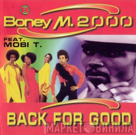 Boney M. Feat. Mobi T.  - Back For Good