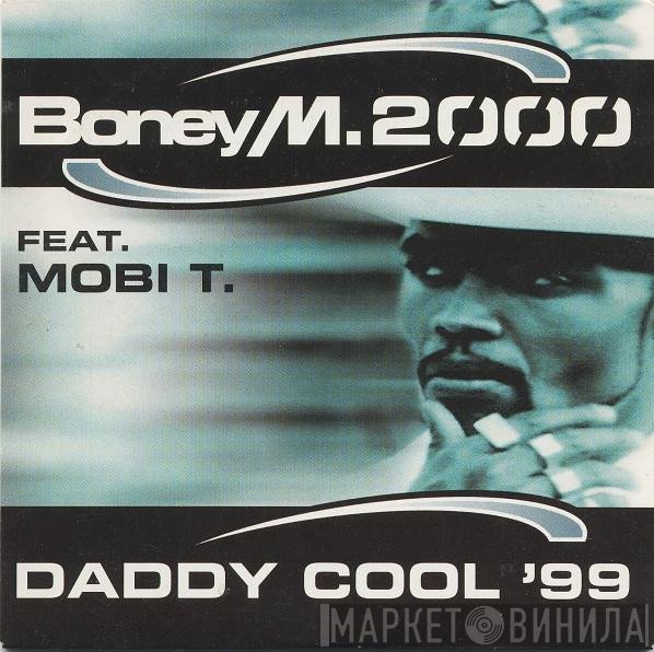 Boney M. Feat. Mobi T.  - Daddy Cool '99