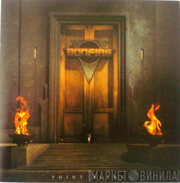 Bonfire  - Point Blank