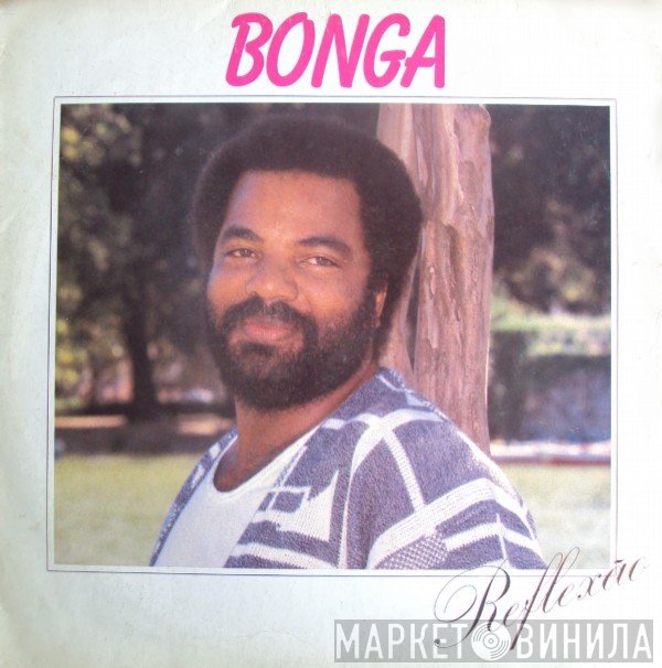 Bonga  - Reflexão