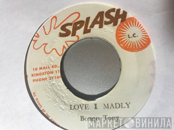 Bongo Tony - Love I Madly
