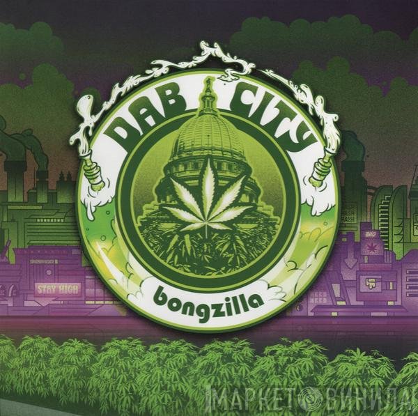 Bongzilla - Dab City
