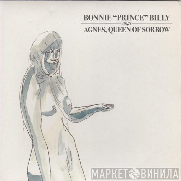 Bonnie "Prince" Billy - Agnes, Queen Of Sorrow