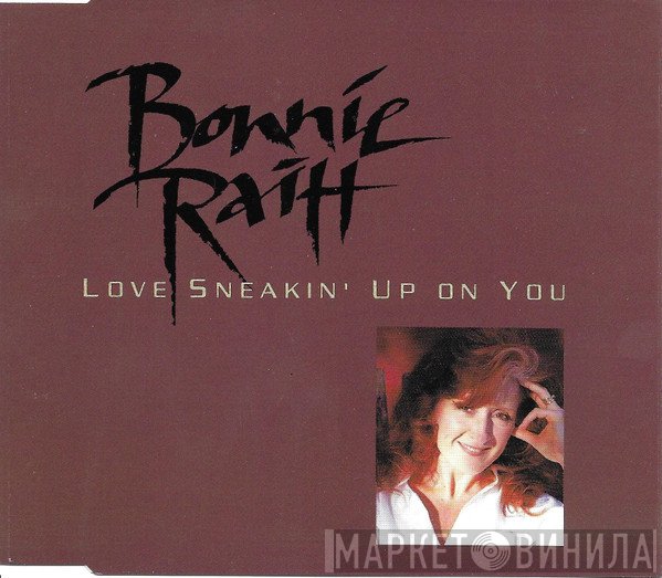 Bonnie Raitt - Love Sneakin' Up On You