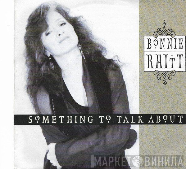 Bonnie Raitt - Something To Talk About