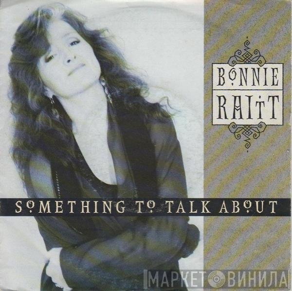 Bonnie Raitt  - Something To Talk About