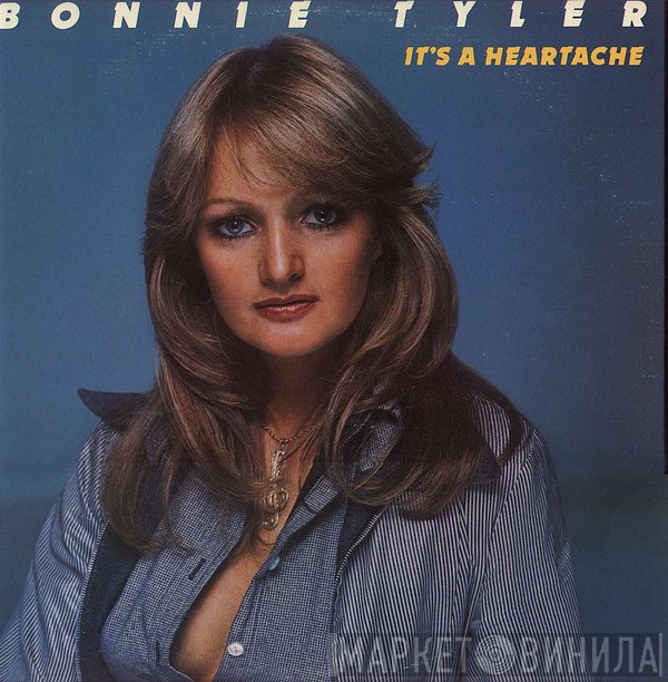 Bonnie Tyler  - It's A Heartache