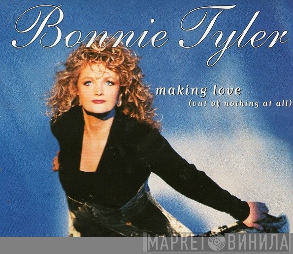 Bonnie Tyler - Making Love (Out Of Nothing At All)