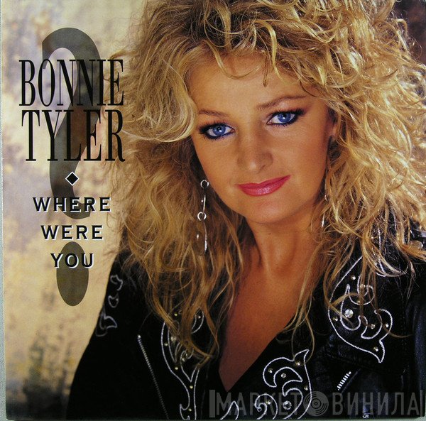 Bonnie Tyler - Where Were You