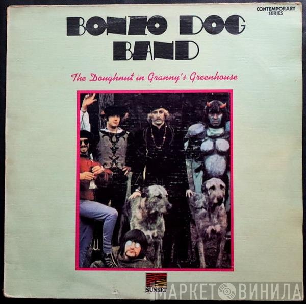 Bonzo Dog Doo-Dah Band - The Doughnut In Granny's Greenhouse