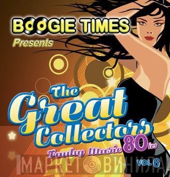 - Boogie Times Presents The Great Collectors Vol. 6