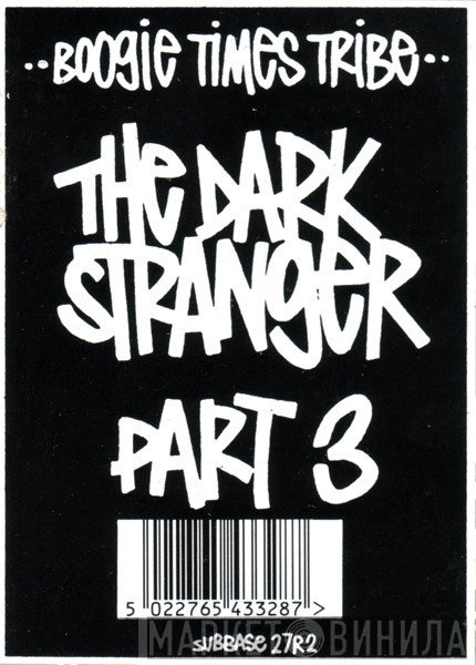 Boogie Times Tribe - The Dark Stranger Part 3