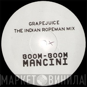 Boom Boom Mancini  - Grapejuice