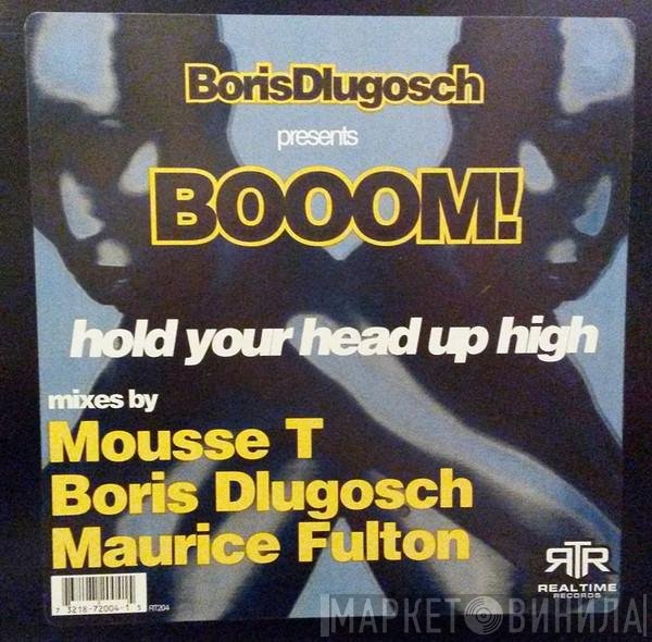 Booom!, Boris Dlugosch - Hold Your Head Up High