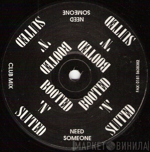 Booted 'N' Suited - Need Someone