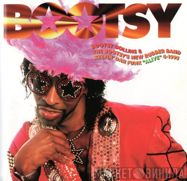 Bootsy Collins, Bootsy's New Rubber Band - Keepin' Dah Funk "Alive" 4-1995