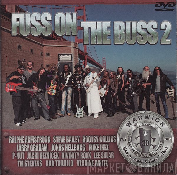 Bootsy Collins, Jonas Hellborg, Verdine White, Larry Graham, Ralphe Armstrong, Leland Sklar, T.M. Stevens, Hans-Jürgen Reznicek, P-Nut , Robert Trujillo, Mike Inez, Steve Bailey, Divinity Roxx - Fuss On The Buss 2