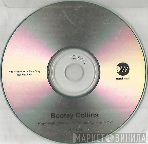 Bootsy Collins - Play With Bootsy - A Tribute To The Funk